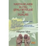 Hastalıkların En Etkili Şifalı Bitkileri ve Duaları - Süleyman Yakut