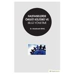 Hastanelerde Örgüt Kültürü Ve Bilgi Yönetimi - Abdulkadir Ertaş