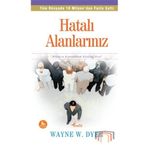 Hatalı Alanlarınız - Wayne W. Dyer