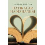 Hatıralar Hapishanesi - Turgay Kaplan