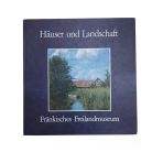 Hauser Und Landschaft Bilder Und Eindrücke Aus Dem Frankichen Freilandmuseum Des Bezirks Mittelfrank (İkinci El)