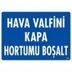 Hava Valfini Kapa Hortumu Boşalt Uyarı Levhası 25x35 Kod234