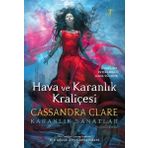 Hava ve Karanlık Kraliçesi - Cassandra Clare