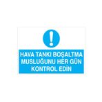 HavaTankı Boşaltma Musluğunu... Uyarı Tabelası - 20x30 Alüminyum Kompozit Panel - TS1