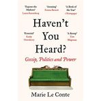 Haven't You Heard?: Gossip, Politics and Power