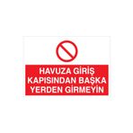 Havuza Giriş Kapısından Başka Yerden Girmeyin Uyarı Tabelası - 35x50 Foreks - HY4