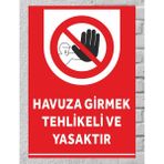 Havuza Girmek Tehlikeli ve Yasaktır - Uyarı Tabela Levhası 24X34 cm Polikarbon - 24 x 34 cm