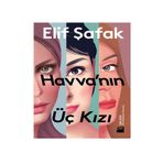 Havva’nın Üç Kızı - Elif Şafak