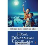 Hayal Dünyamdan Çocuklara / Ümit Grace Samur