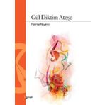 Hayal Gül Diktim Ateşe