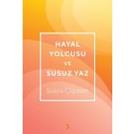 Hayal Yolcusu ve Susuz Yaz - Cinius Yayınları