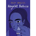Hayalet Bakıcısı - Özlem Dikeçliğil
