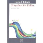 Hayaller Ve Yollar Panait Istrati