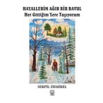 Hayallerim Ağır Bir Bavul Her Gittiğim Yere Taşıyorum