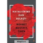 Hayallerime Kan Bulaştı - Mehmet Mustafa Önen