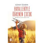 Hayalleriyle Öğrenen Çocuk - Günay Özarın