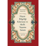 Hayat Bieliği Kıluzu ve Akıllı Yaşama Sanatı (Bez Ciltli) - 1 Adet