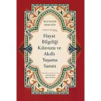 Hayat Bieliği Kıluzu Ve Akıllı Yaşama Sanatı (Bez Ciltli)