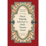 Hayat Bilgeliği Kılavuzu ve Akıllı Yaşama Sanatı (Ciltli)