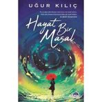 Hayat Bir Masal - Uğur Kılıç