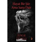 Hayat Bir Şiir Ama Sana Dair - Tuncay Uçungan
