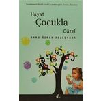 HAYAT ÇOCUKLA GÜZEL - BANU ÖZKAN TOZLUYURT