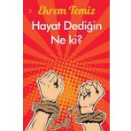 Hayat Dediğin Ne ki? - Ekrem Temiz