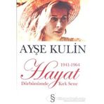 HAYAT DÜRBÜNÜMDE KIRK SENE 1 (1941-1964) - AYŞE KULIN