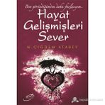 HAYAT GELİŞMİŞLERİ SEVER BEN GÖRÜNDÜĞÜMDEN DAHA FAZLAYIM... - N. ÇİĞDEM ATABEY