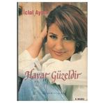 HAYAT GÜZELDİR - İCLAL AYDIN
