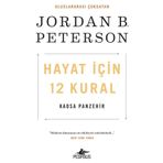 Hayat İçin 12 Kural: Kaosa Panzehir - Jordan' B. Peterson