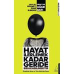 Hayat İlerlemek Kadar Geride Bırakabilmektir - Mehmet Zihni Sungur / Uğur Batı