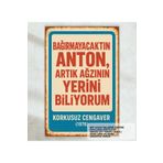 Hayat Poster bağırmayacaktın anton. cüneyt arkın yeşilçam replikleri duvar yazıları retro ahşap poster tablo