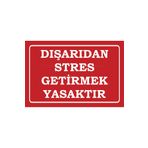 Hayat Poster dışarıdan stres getirmek yasaktır uyarı levhası tabelası tablosu retro ahşap poster