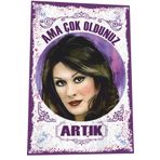 Hayat Poster Gülşen Bubikoğlu Ama Çok Oldunuz Artık Yeşilçam Türk Sineması Replikler Retro Ahşap Poster