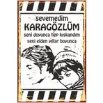 Hayat Poster Sevemedim Kara Gözlüm Türkan Şoray Kadir Inanır Yeşilçam Retro Ahşap Poster