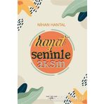 Hayat Seninle Aksın - Nihan Hantal