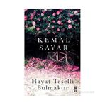 Hayat Teselli Bulmaktır - Kemal Sayar
