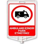 Hayat Trafik - Ambulans İçindir Park Etmeyiniz Dikdörtgen Levha Çift Taraflı Baskı