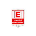 Hayat Trafik - Eczane Önü Park Etmeyiniz Dikdörtgen Levha Çift Taraflı Baskı