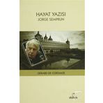 Hayat Yazısı - Jorge Semprun - Gerard de Cortanze