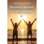 Hayata Anlam Yüklüyoruz - Yılmaz Ünder - Cinius Yayınları