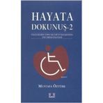 HAYATA DOKUNUŞ 2 ENGELLILERIN TOPLUMLA BÜTÜNLEŞMESİNİN ÖNÜNDEKİ ENGELELER - MUSTAFA ÖZTÜRK