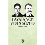 Hayata Yön Veren Sözler - Friedrich Wilhelm Nietzsche Franz Kafka