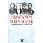Hayata Yön Veren Sözler - Fyodor Mihailoviç Dostoyevski Konfüçyus Abraham Lincoln Johann Woltgang Von Gothe