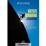 Hayatı Bırakma - İrfan Ermiş