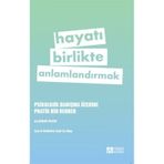 Hayatı Birlikte Anlamlandırmak - Pegem Akademi Yayıncılık
