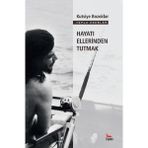 Hayatı Ellerinden Tutmak - Kutsiye Bozoklar