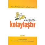 Hayatı Kolaylaştır - Werner Tiki Küstenmacher;Lothar J. Seiwert
