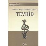 HAYATI KUŞATAN YÖNLERIYLE TEVHID DERECATU'S - SAIDIN ILA MAKAMATI'L - MUVAHHIDIN - MUHAMMED B. AHMED EL-HAFZI
